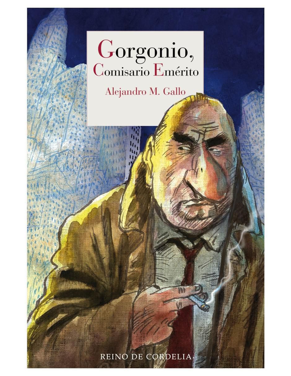 Libro Gorgonio, Comisario Emérito de Alejandro M. Gallo Libro Gorgonio, Comisario Emérito de Alejandro M. Gallo
