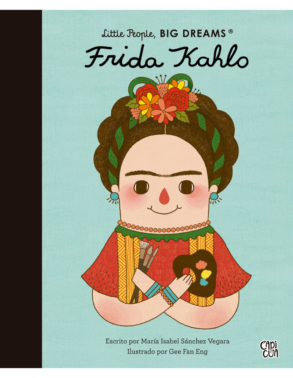 Libro Frida Kahlo: Little People, Big Dreams de María Isabel Sánchez Vergara