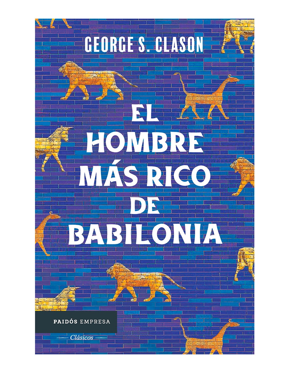 Libro El Hombre Más Rico de Babilonia de George S. Clason Libro El Hombre Más Rico de Babilonia de George S. Clason