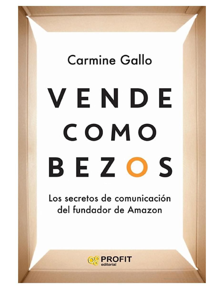 Libro Vende Como Bezos - Secretos De Comunicación Del Fundador De Amazon de Carmine Gallo 2