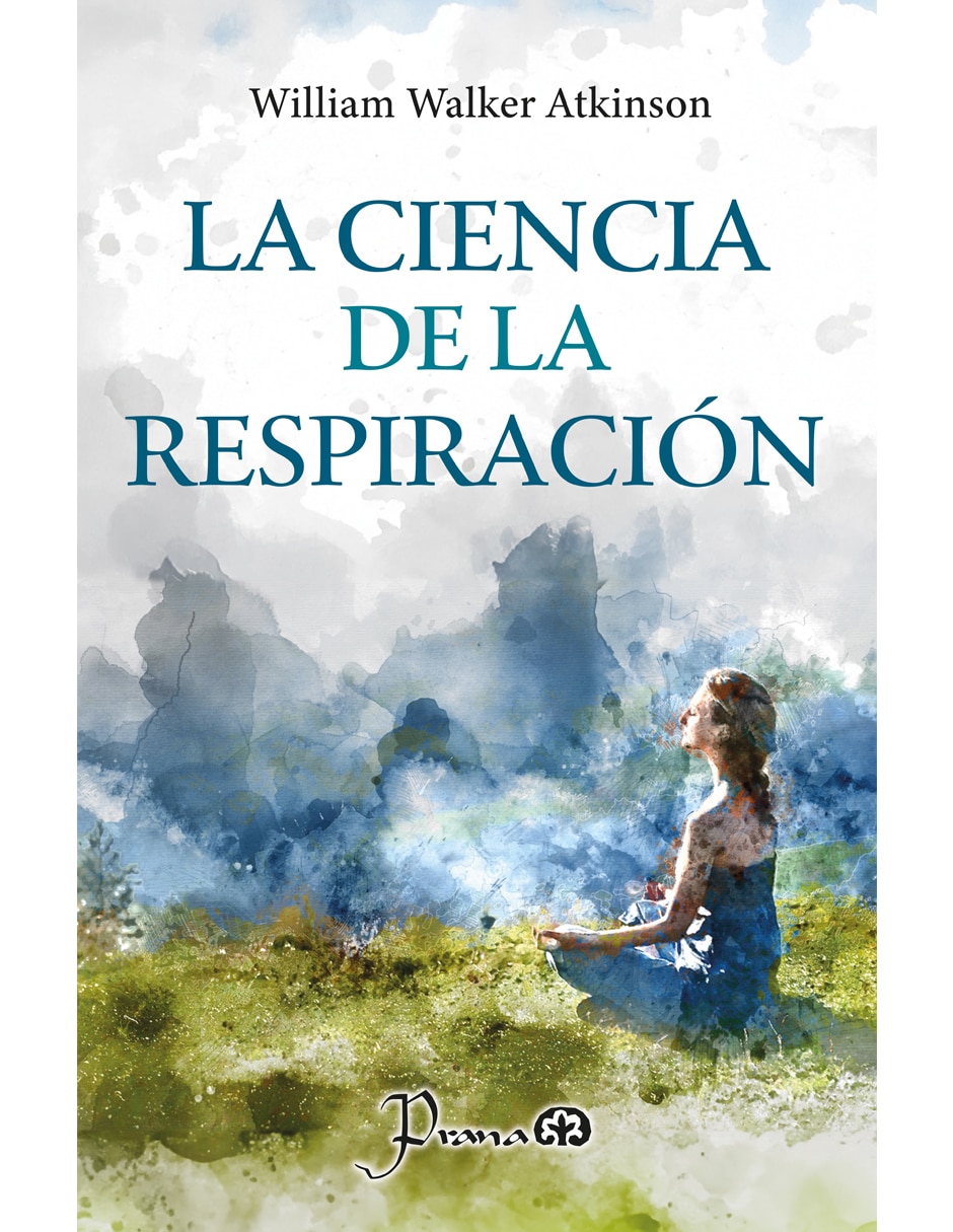 Libro La Ciencia De La Respiración de William Walker Atkinson
