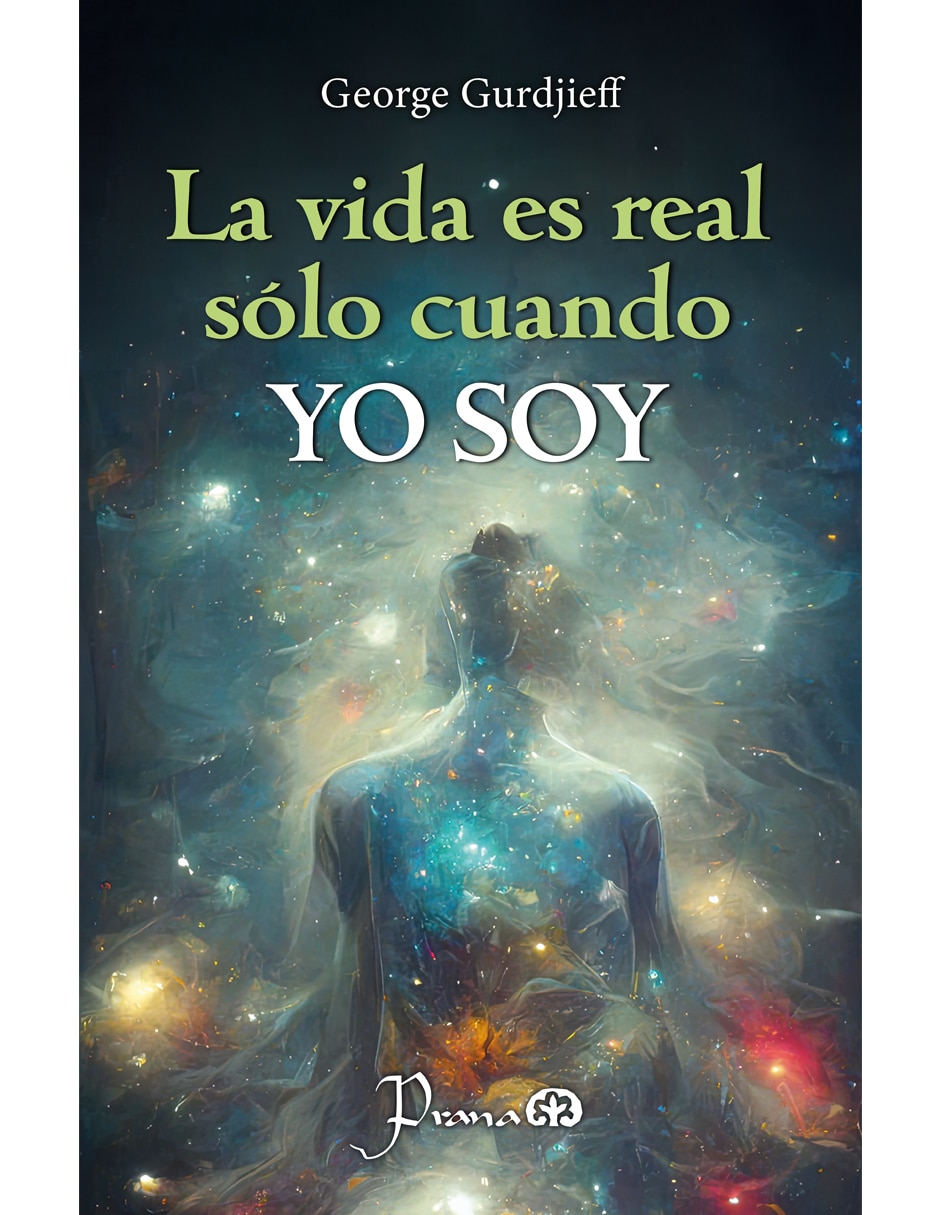 Libro La Vida Es Real Sólo Cuando Yo Soy de Geroge Gurdjieff Libro La Vida Es Real Sólo Cuando Yo Soy de Geroge Gurdjieff