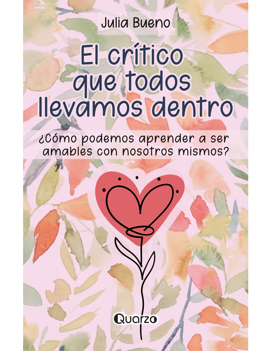 Libro El Crítico Que Todos Llevamos Dentro de Julia Bueno