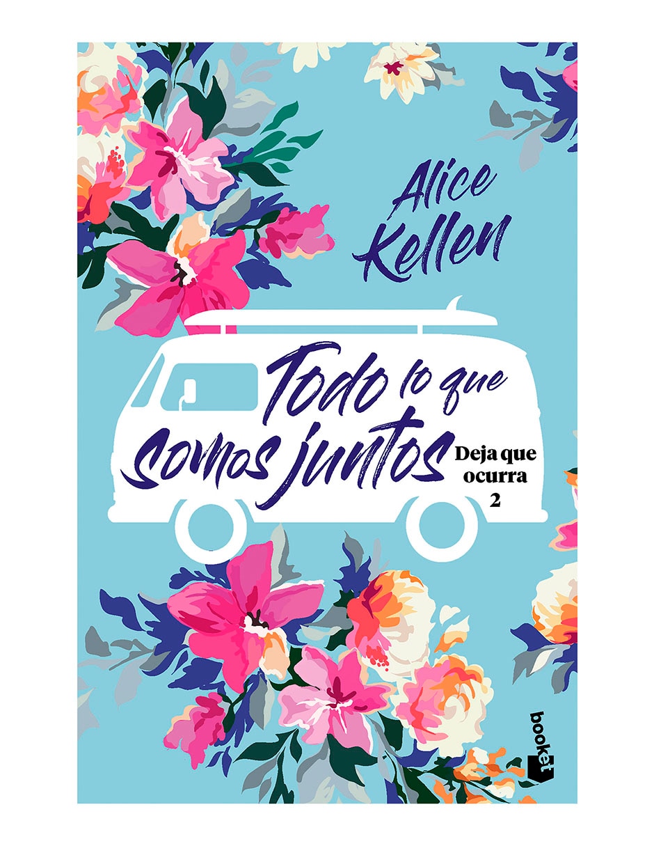 Libro Todo lo que somos juntos de Alice Kellen Libro Todo lo que somos juntos de Alice Kellen