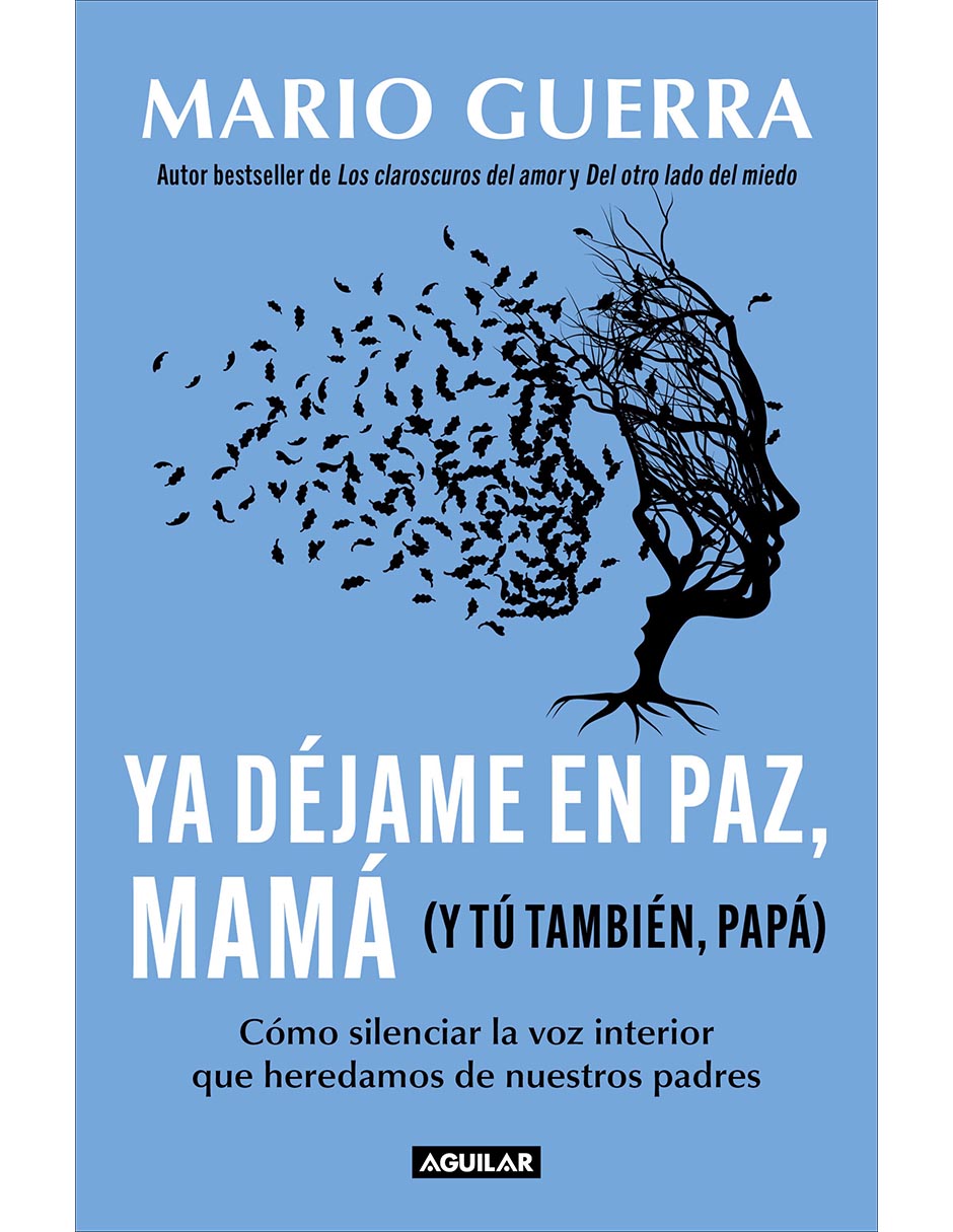 Libro Ya déjame en paz, mamá (y tu tambien papá) de Mario Guerra