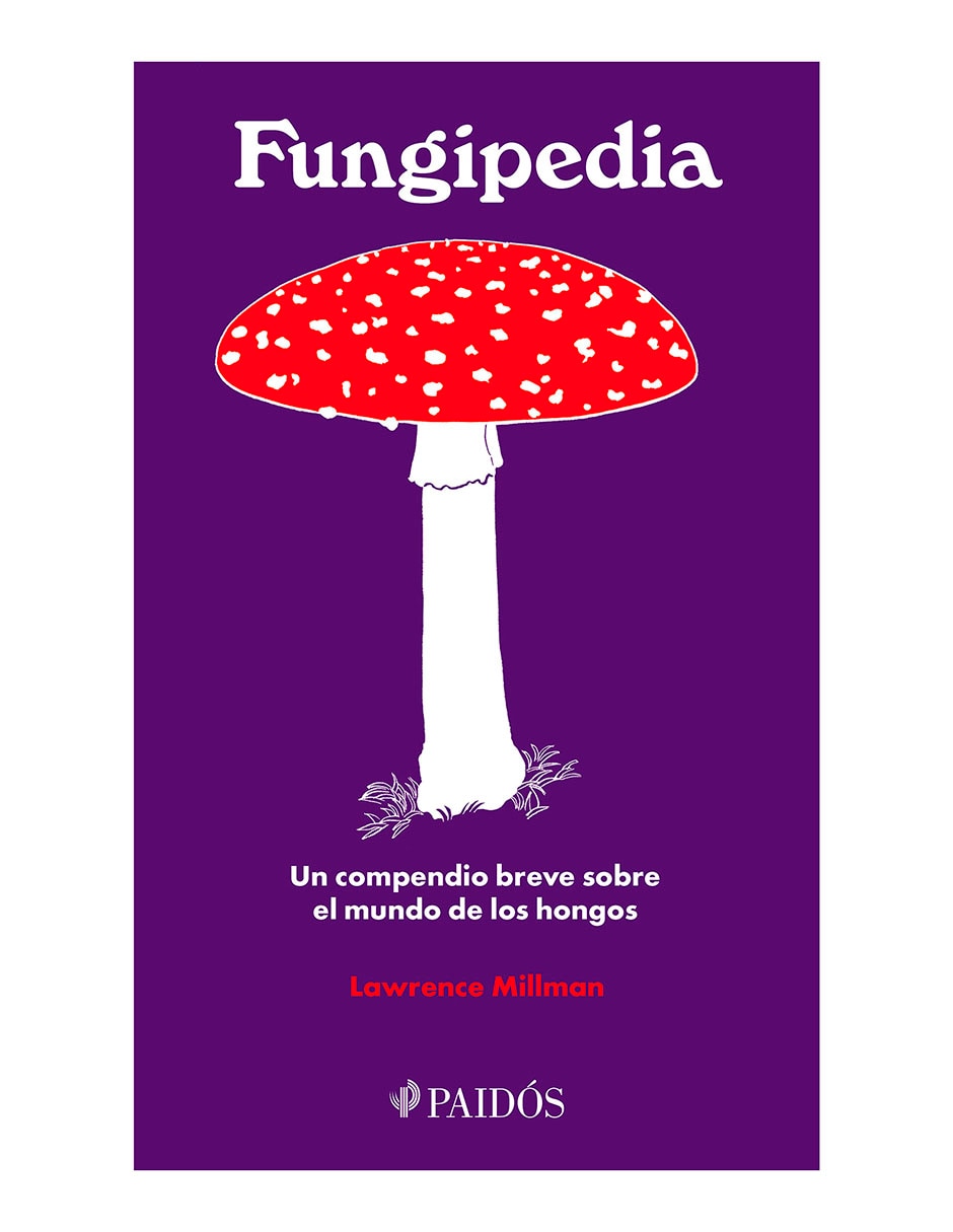 Libro Fungipedia de Lawrence Millman Libro Fungipedia de Lawrence Millman