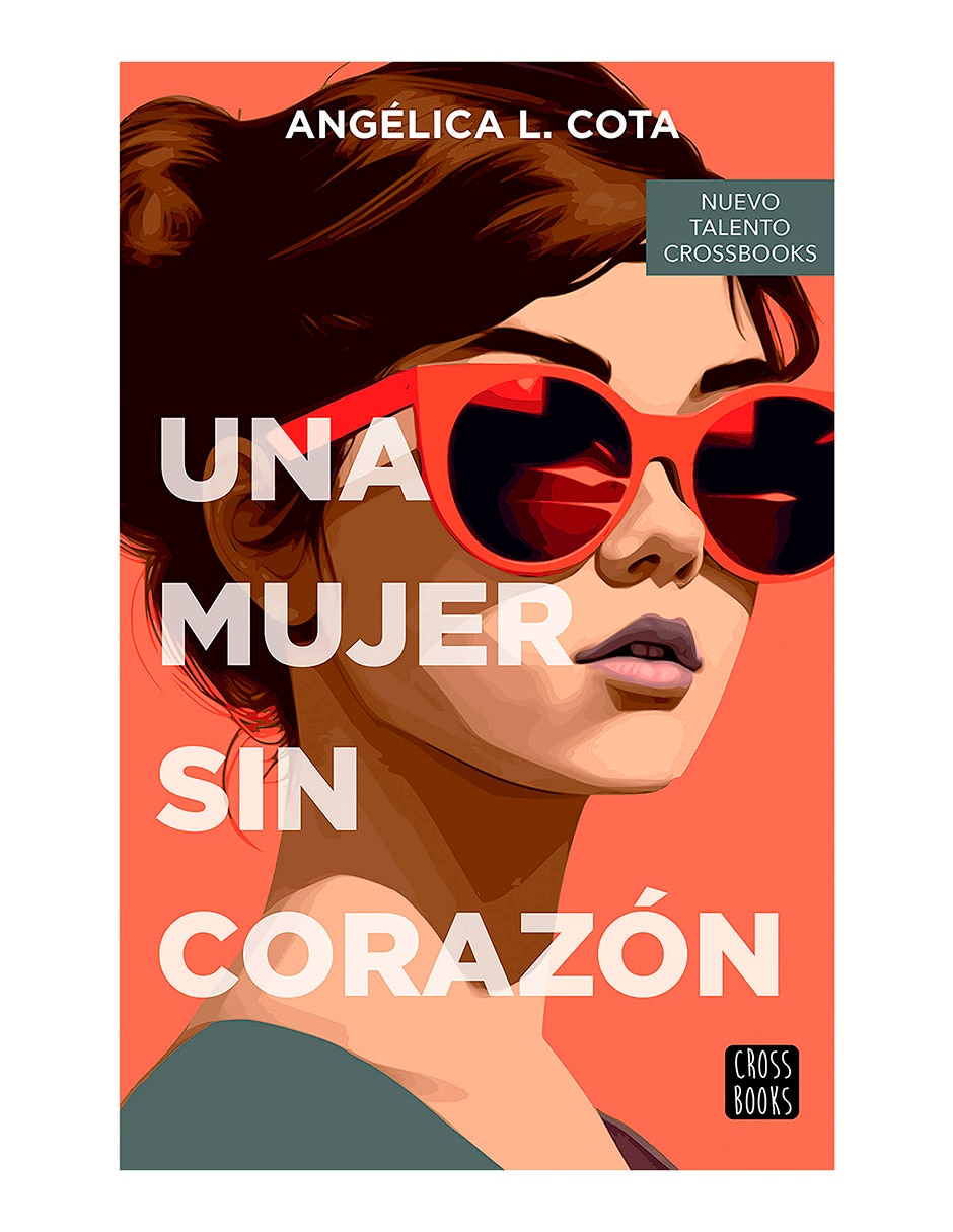 Libro Una Mujer Sin Corazón de Angélica L. Cota