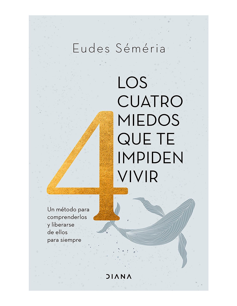 Libro Los Cuatro Miedos Que Te Impiden Vivir de Eudes Séméria