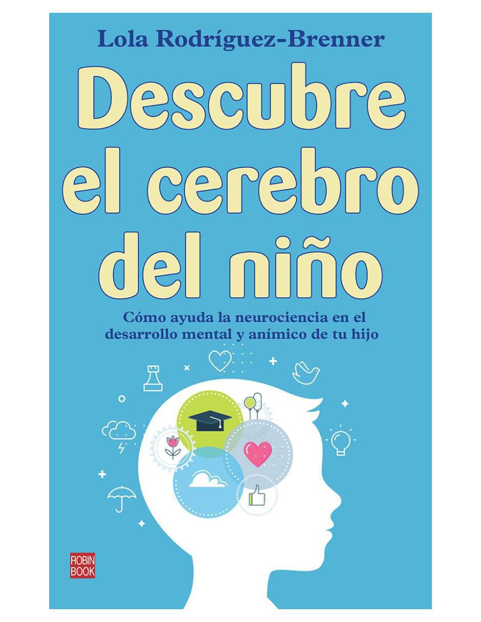 Libro Descubre el Cerebro del Niño de Lola Rodríguez-Brenner