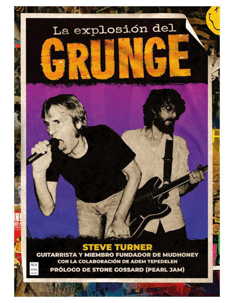 Libro La explosión del Grunge de Steve Turner/Adem Tepedelen