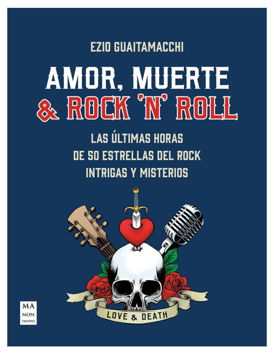 Libro Amor, muerte & Rock 'n' Roll de Ezio Guaitamacchi Libro Amor, muerte & Rock 'n' Roll de Ezio Guaitamacchi