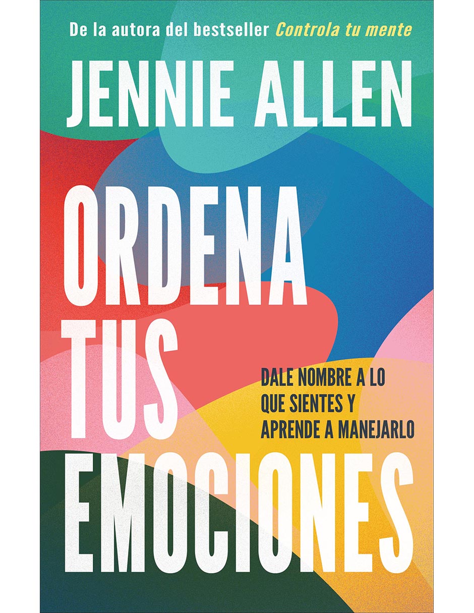 Libro Ordena tus emociones de Jennie Allen Libro Ordena tus emociones de Jennie Allen
