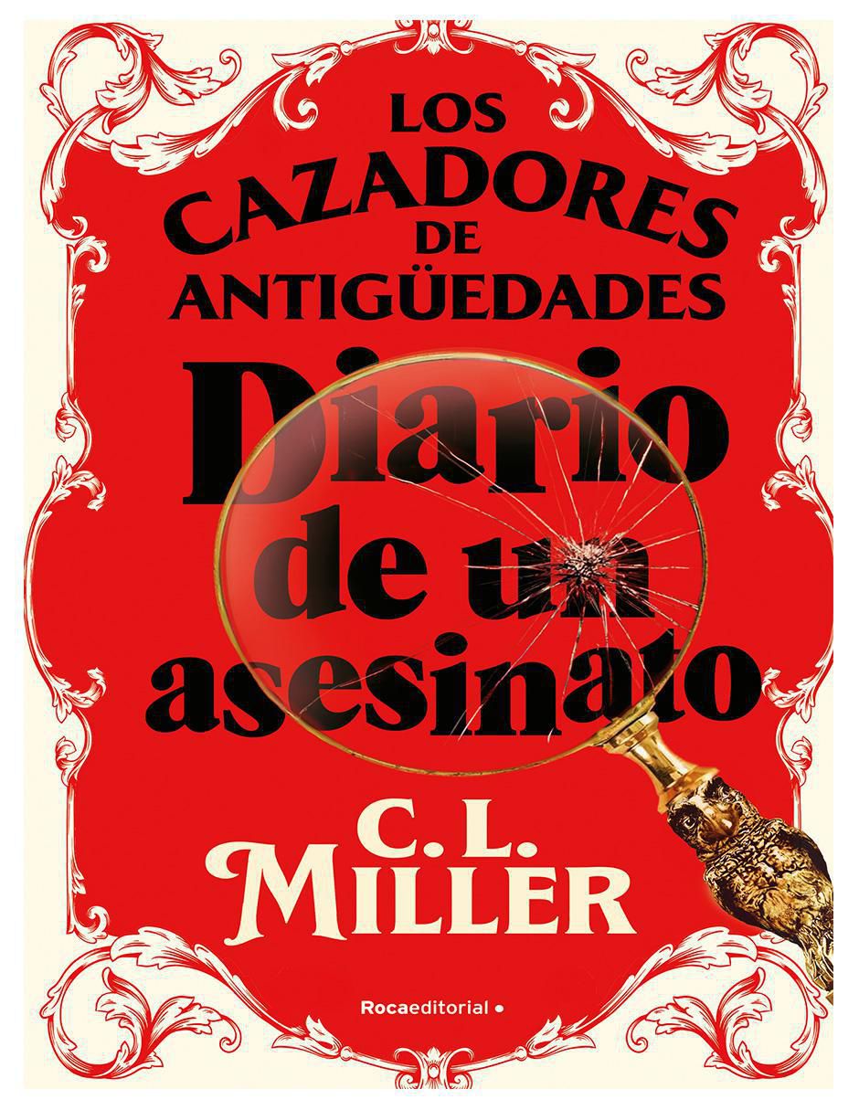 Libro Los Cazadores de Antigüedades: Diario de un asesinato de C. L. Miller