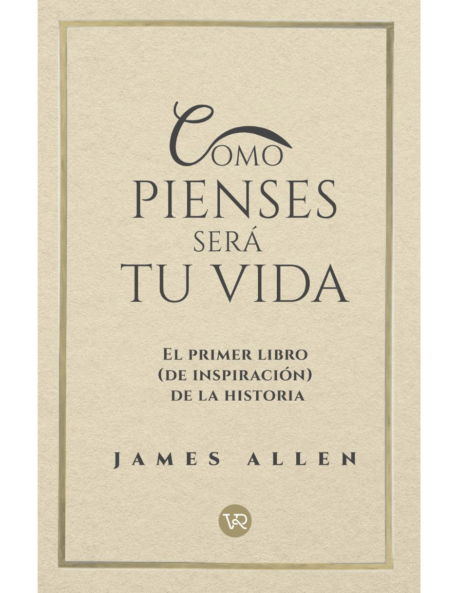 Libro Como Pienses Será Tu Vida de James Allen Libro Como Pienses Será Tu Vida de James Allen