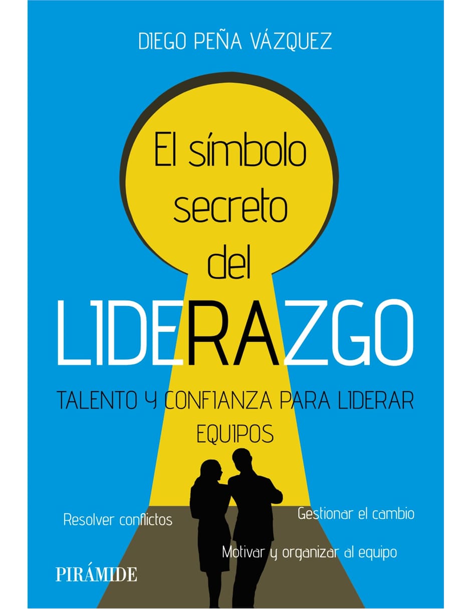 Libro El símbolo secreto del liderazgo de Diego Peña Vázquez Libro El símbolo secreto del liderazgo de Diego Peña Vázquez
