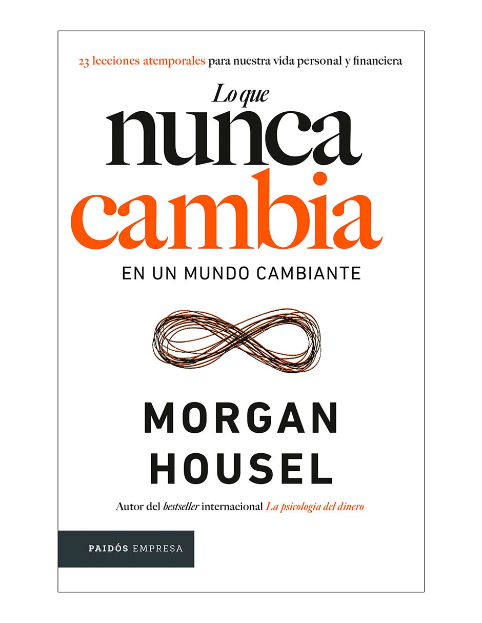 Libro Lo que nunca cambia de Morgan Housel
