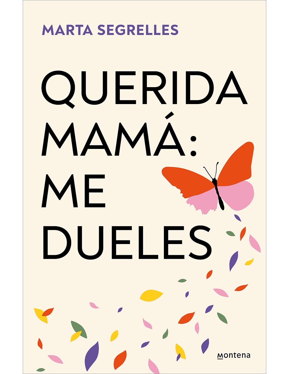 Libro Querida Mamá: Me Dueles de Marta Segrelles 1