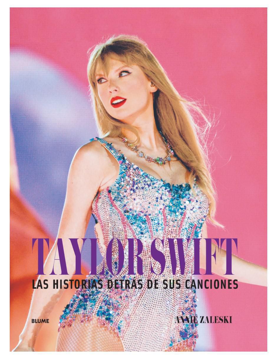 Libro Taylor Swift. Las historias detrás de sus canciones de Annie Zaleski