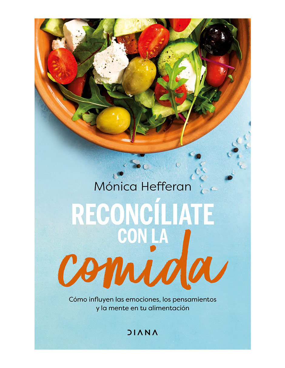 Libro Reconcíliate con la comida de Mónica Hefferan Libro Reconcíliate con la comida de Mónica Hefferan
