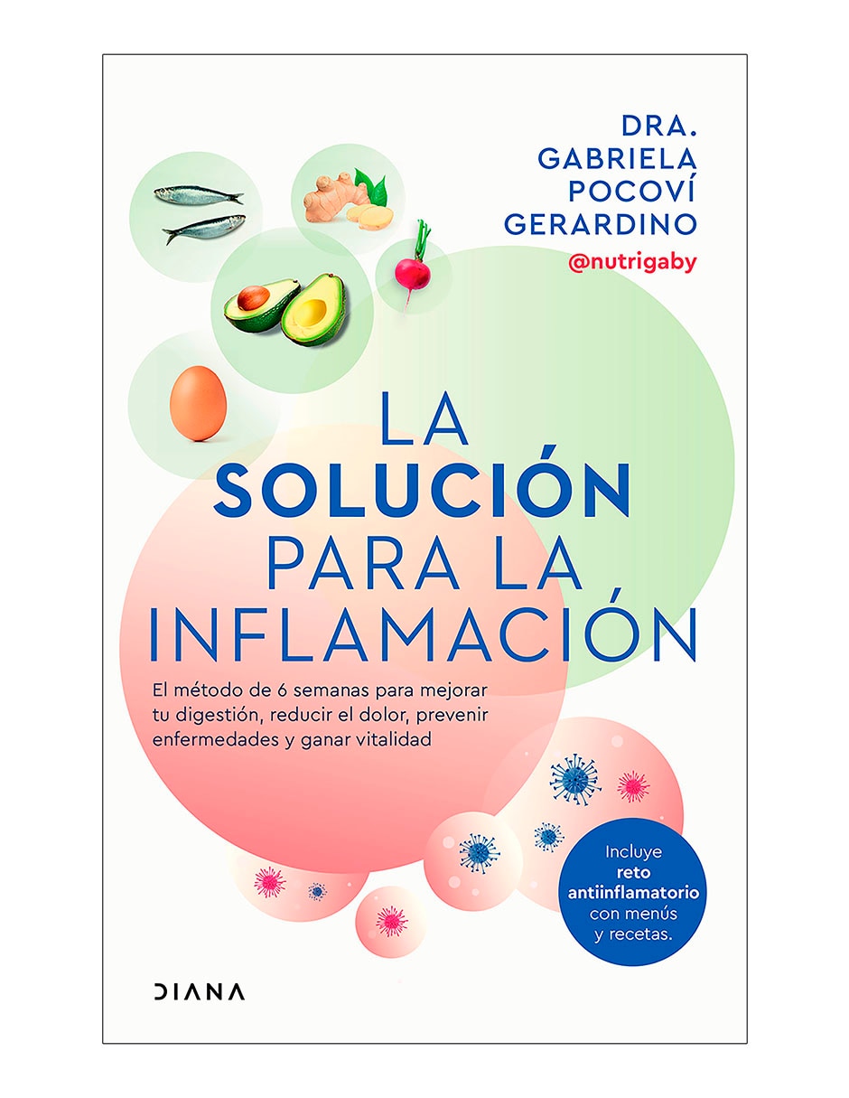 Libro La solución para la inflamación de Dra. Gabriela Pocoví Gerardino Libro La solución para la inflamación de Dra. Gabriela Pocoví Gerardino