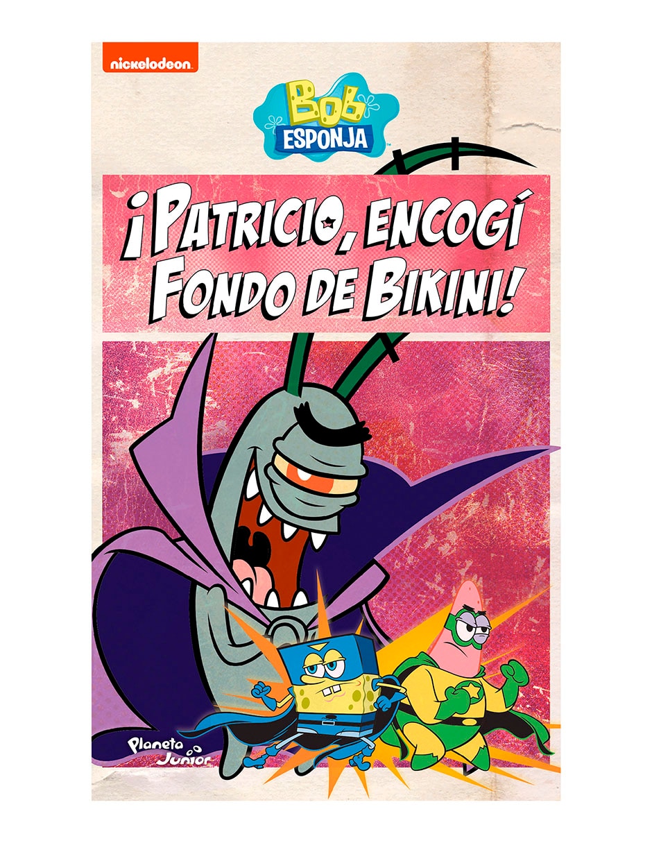 Libro Bob Esponja ¡Patricio, encogí fondo de bikini! de Nickelodeon 1