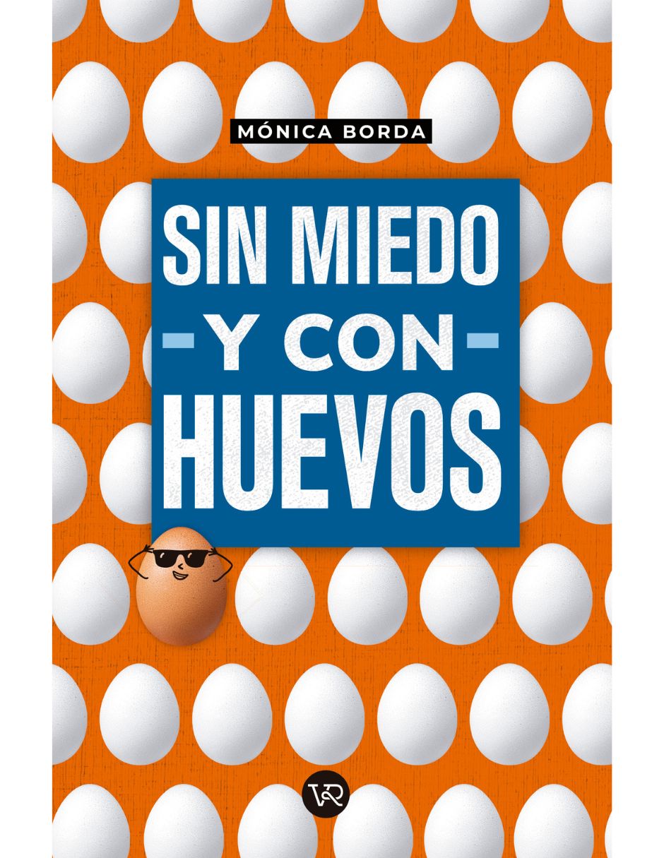 Libro Sin Miedo y con Huevos de Mónica Borda Libro Sin Miedo y con Huevos de Mónica Borda