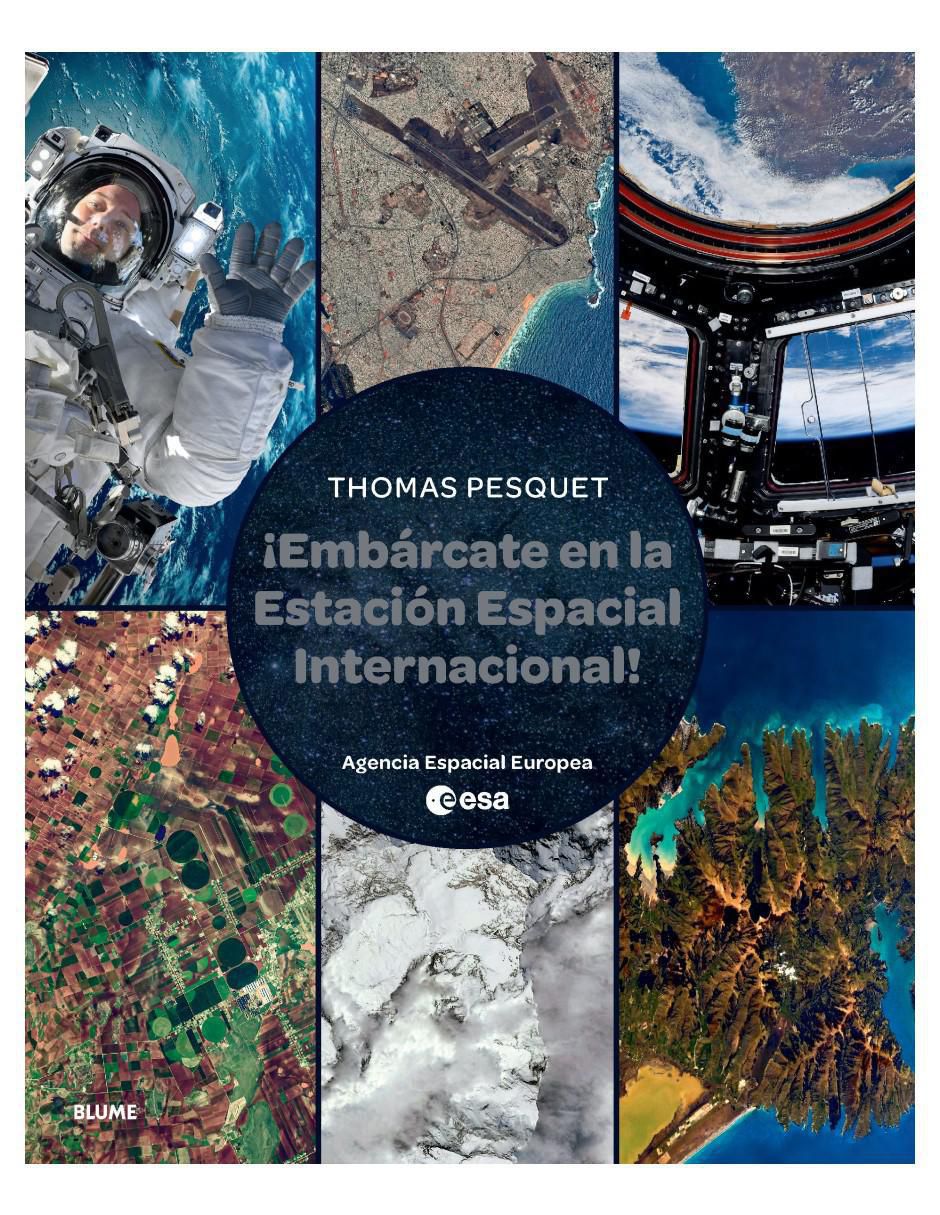 Libro Embárcate En La Estación Espacial Internacional de Thomas Pesquet Libro Embárcate En La Estación Espacial Internacional de Thomas Pesquet