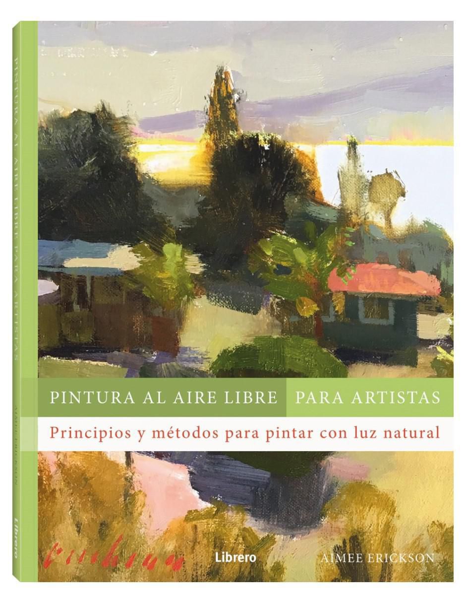 Libro Pintura Al Aire Libre Para Artistas de Aimee Erickson