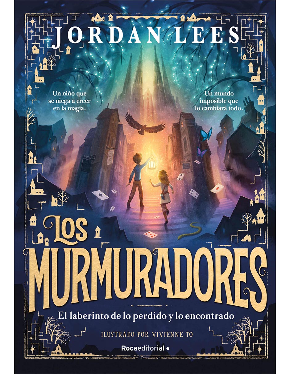 Libro Los Murmuradores 1 - El Laberinto De Lo Perdido y Lo Encontrado de Jordan Lees, Vivienne Libro Los Murmuradores 1 - El Laberinto De Lo Perdido y Lo Encontrado de Jordan Lees, Vivienne