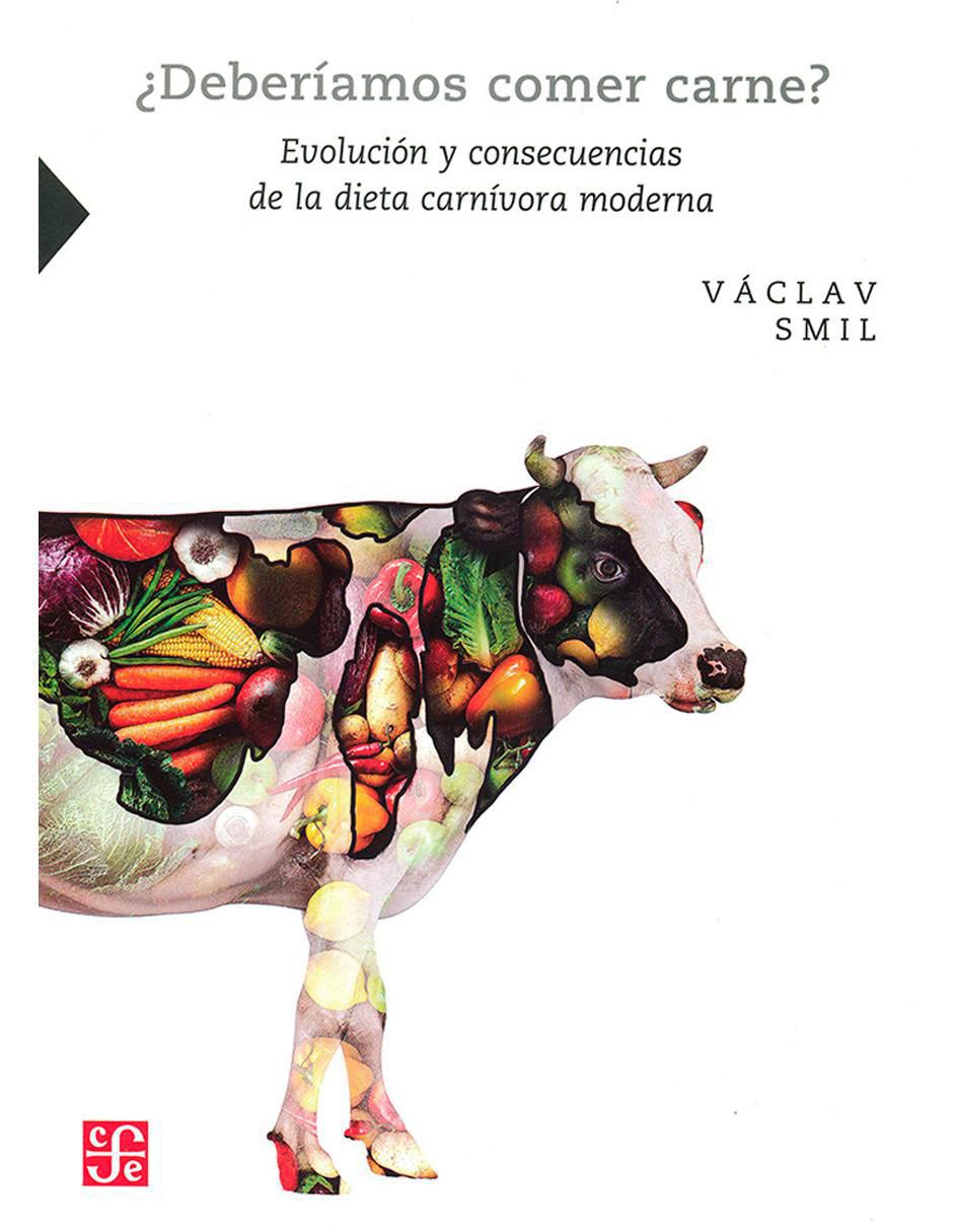 Libro ¿Deberíamos comer carne? Evolución y consecuencias de la dieta carnívora moderna de Václav Smil 1