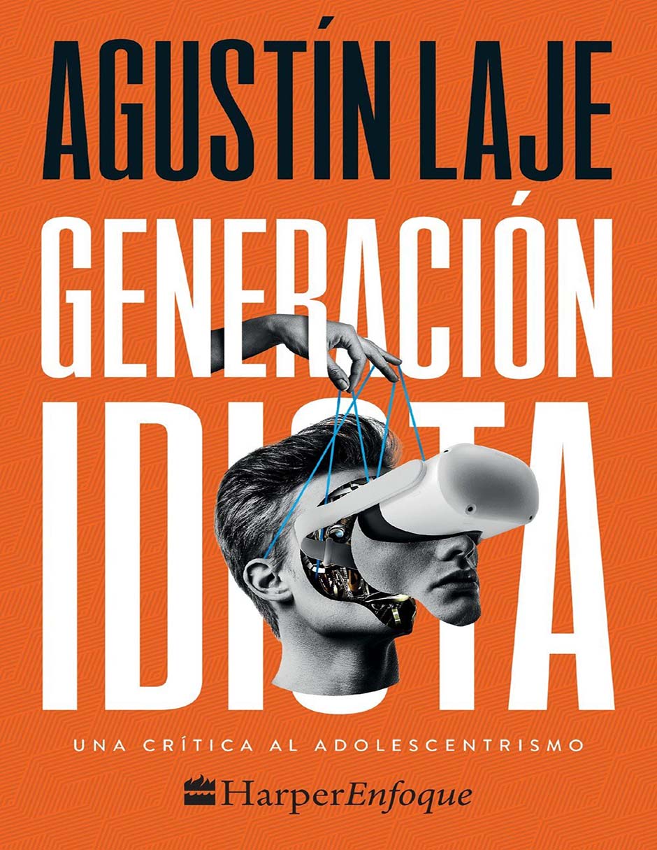 Libro Generación Idiota de Agustín Laje Libro Generación Idiota de Agustín Laje