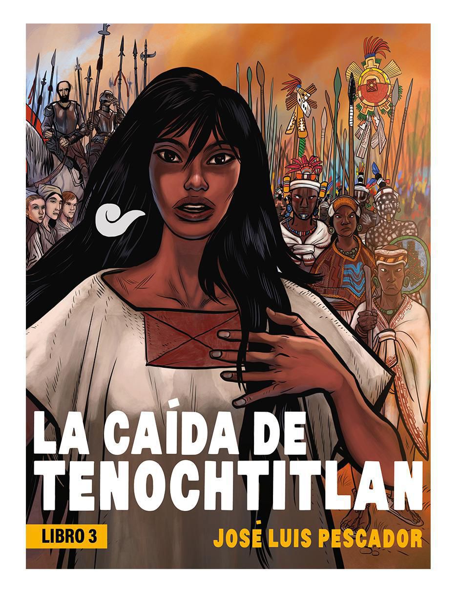 Libro La Caída de Tenochtitlán III de José Luis Pescador Libro La Caída de Tenochtitlán III de José Luis Pescador