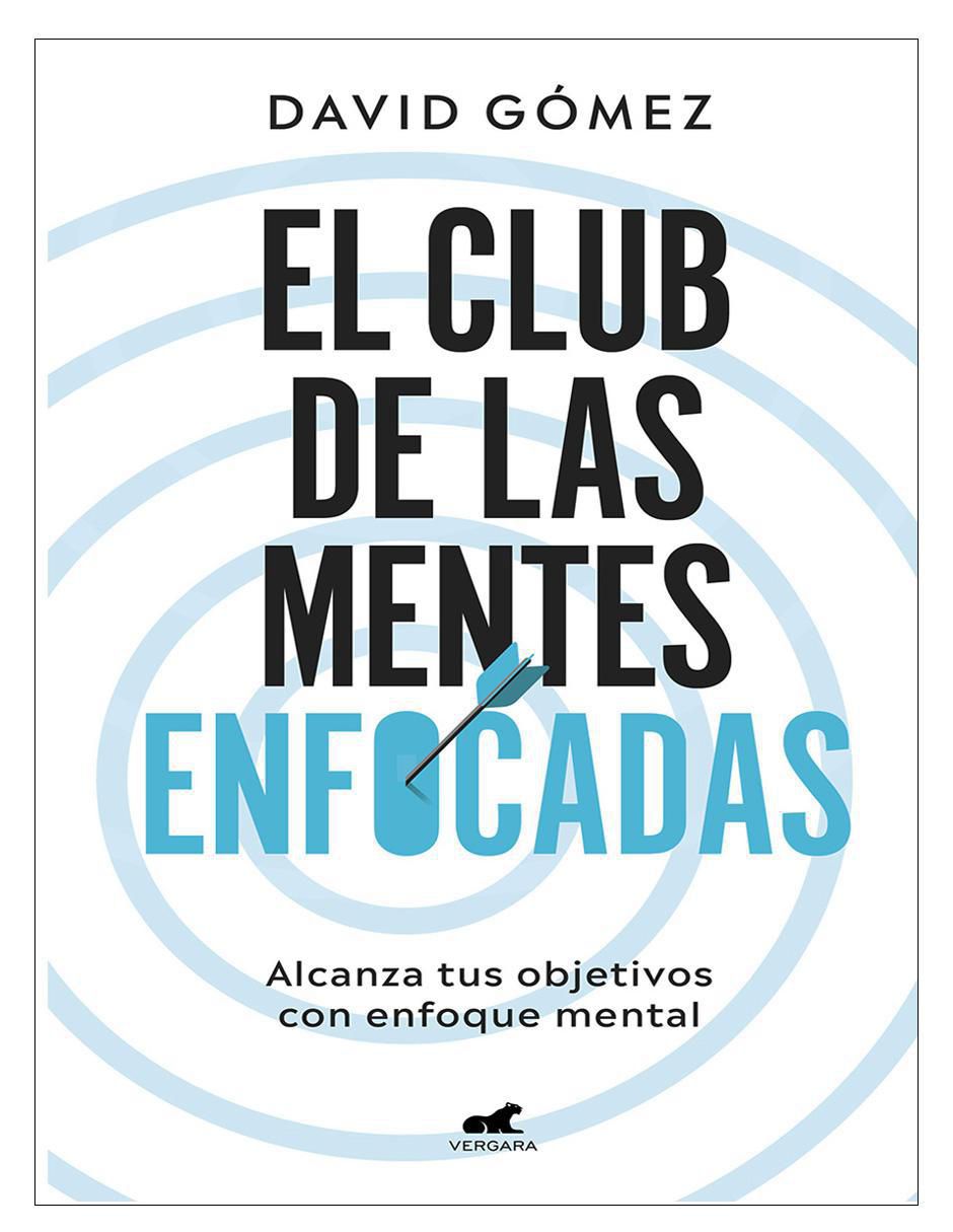 Libro El Club de Las Mentes Enfocadas de David Gómez