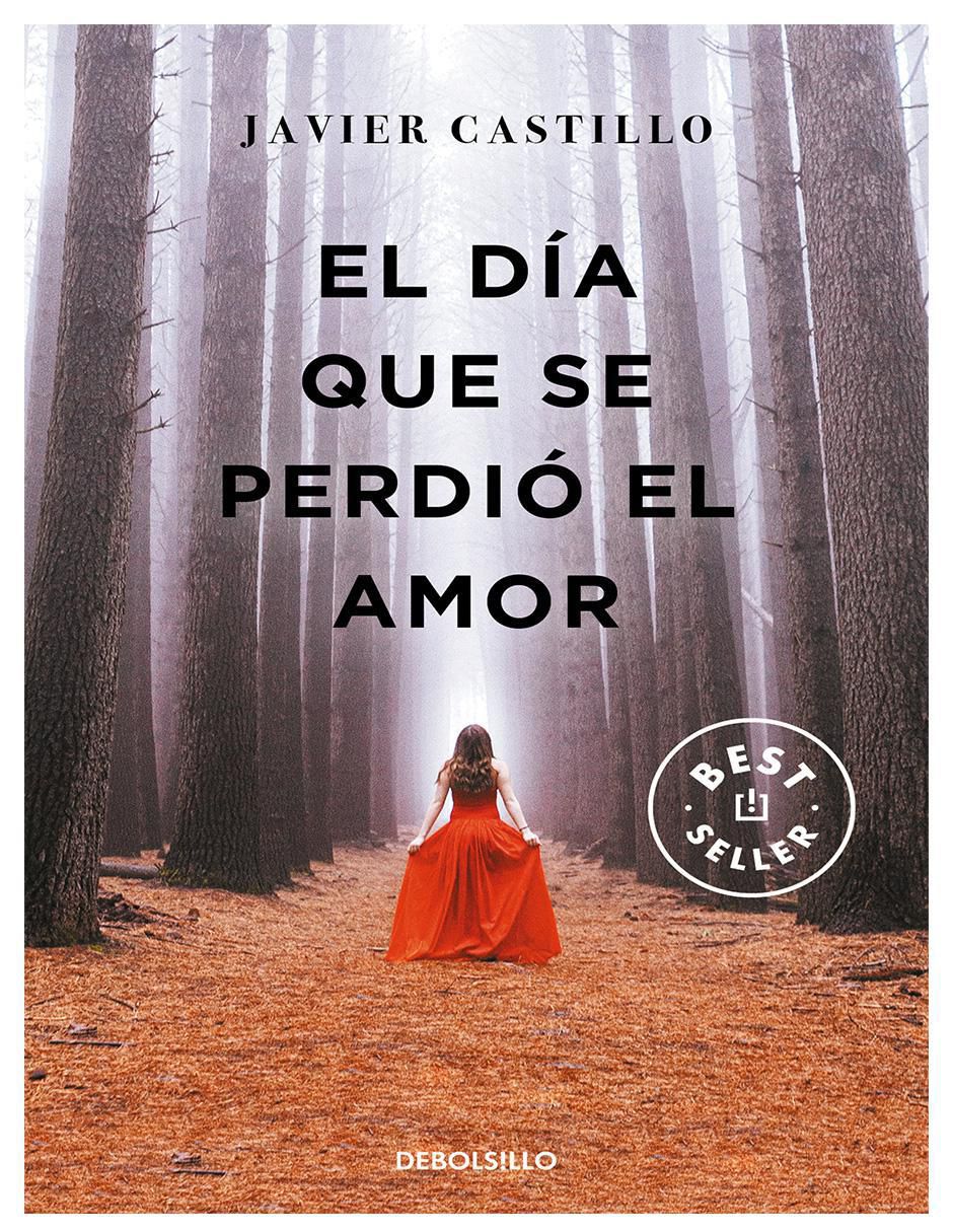 Libro El día que se perdió el amor de Javier Castillo Libro El día que se perdió el amor de Javier Castillo