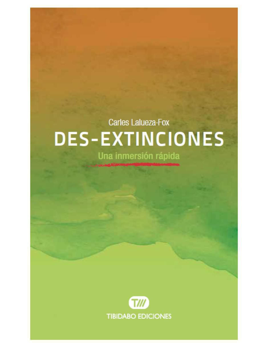 Libro Des-extinciones: Una inmersión rápida de Carles Lalueza-Fox Libro Des-extinciones: Una inmersión rápida de Carles Lalueza-Fox