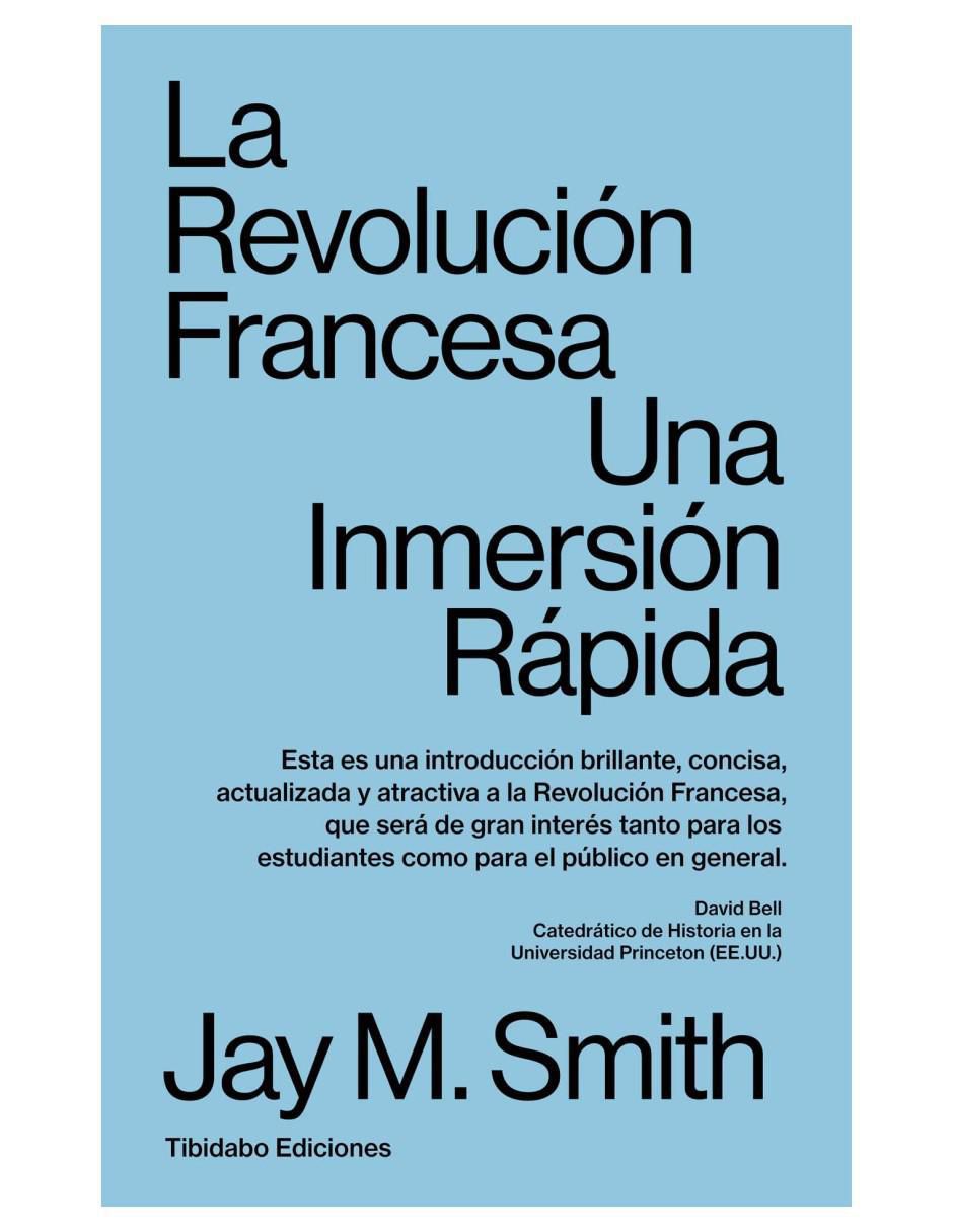 Libro La revolución francesa: Una inmersión rápida de Jay M. Smith Libro La revolución francesa: Una inmersión rápida de Jay M. Smith