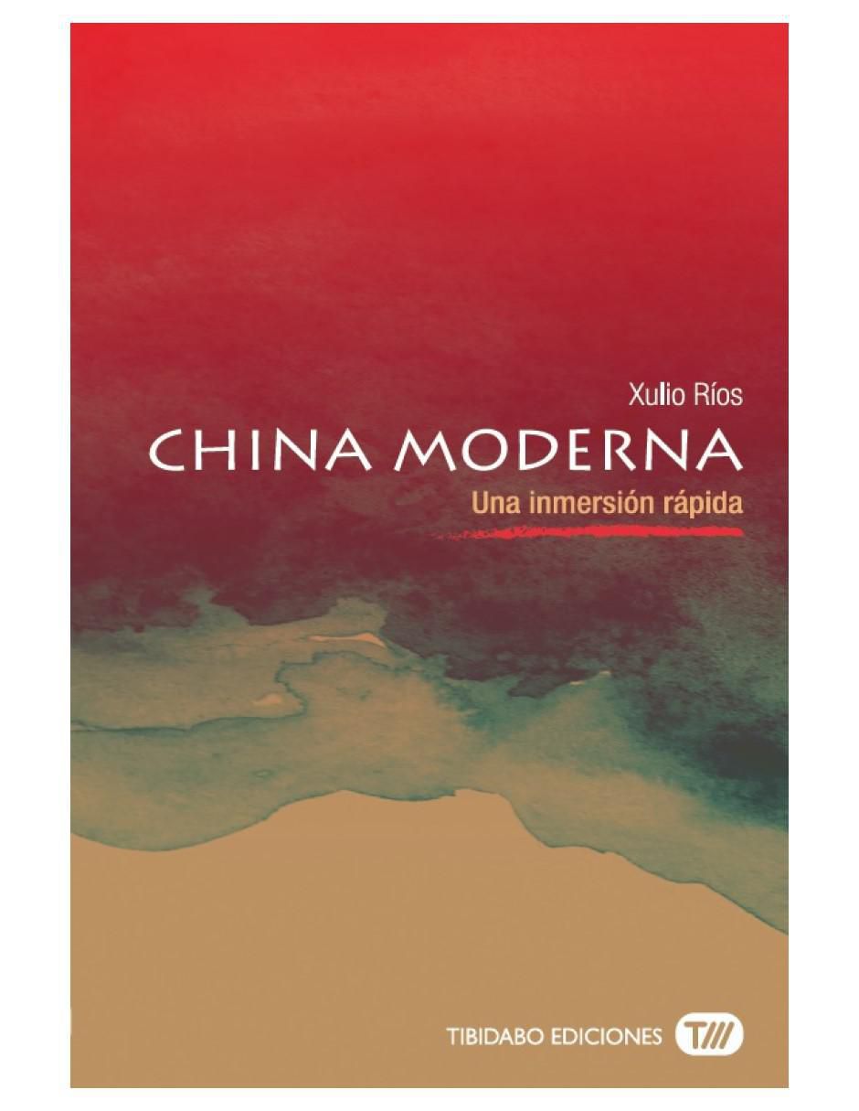 Libro China moderna: Una inmersión rápida de Xulio Ríos Libro China moderna: Una inmersión rápida de Xulio Ríos