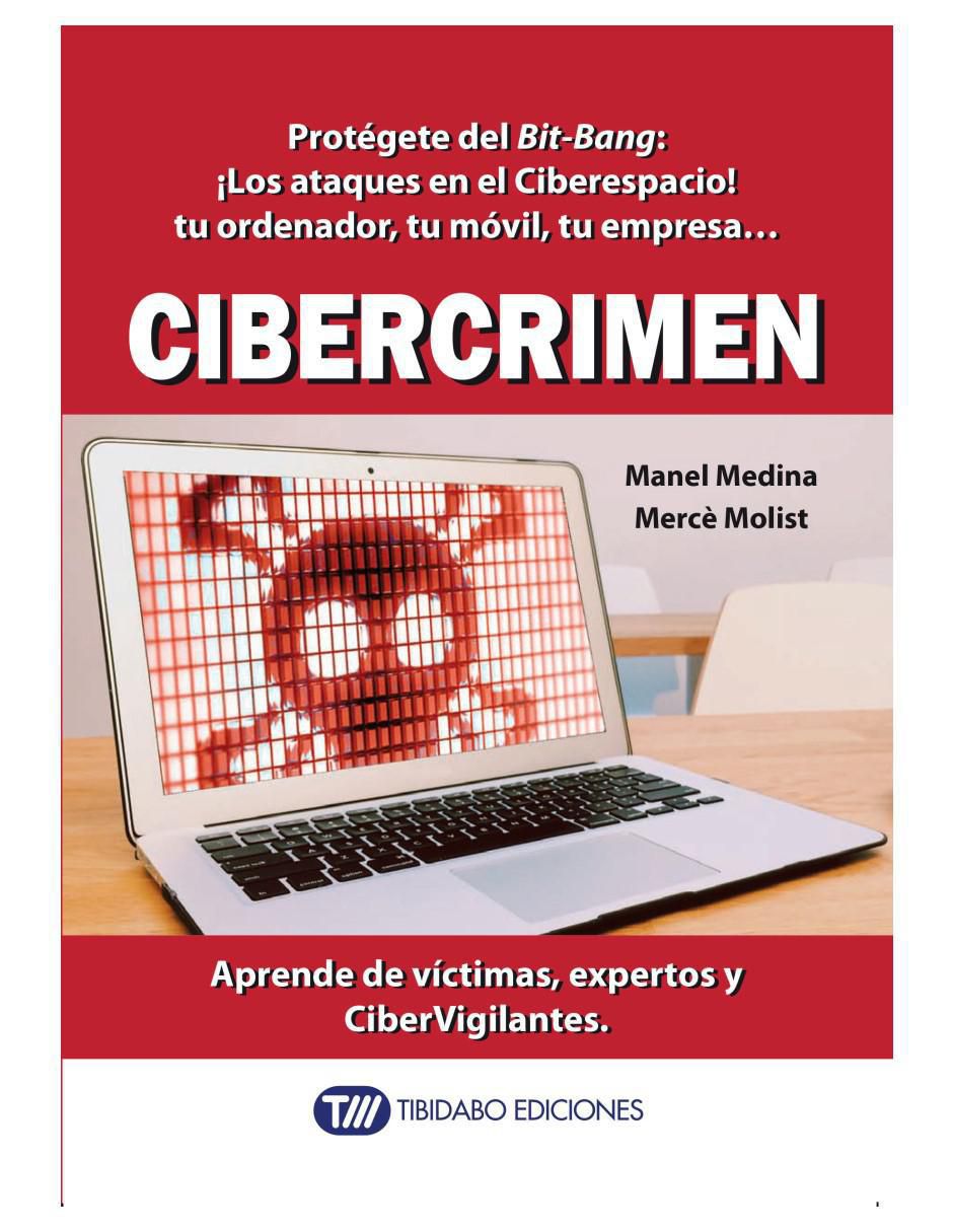 Libro Cibercrimen: ¡Protégete del Bit-Bang! de Manel Medina/Mercè Molist