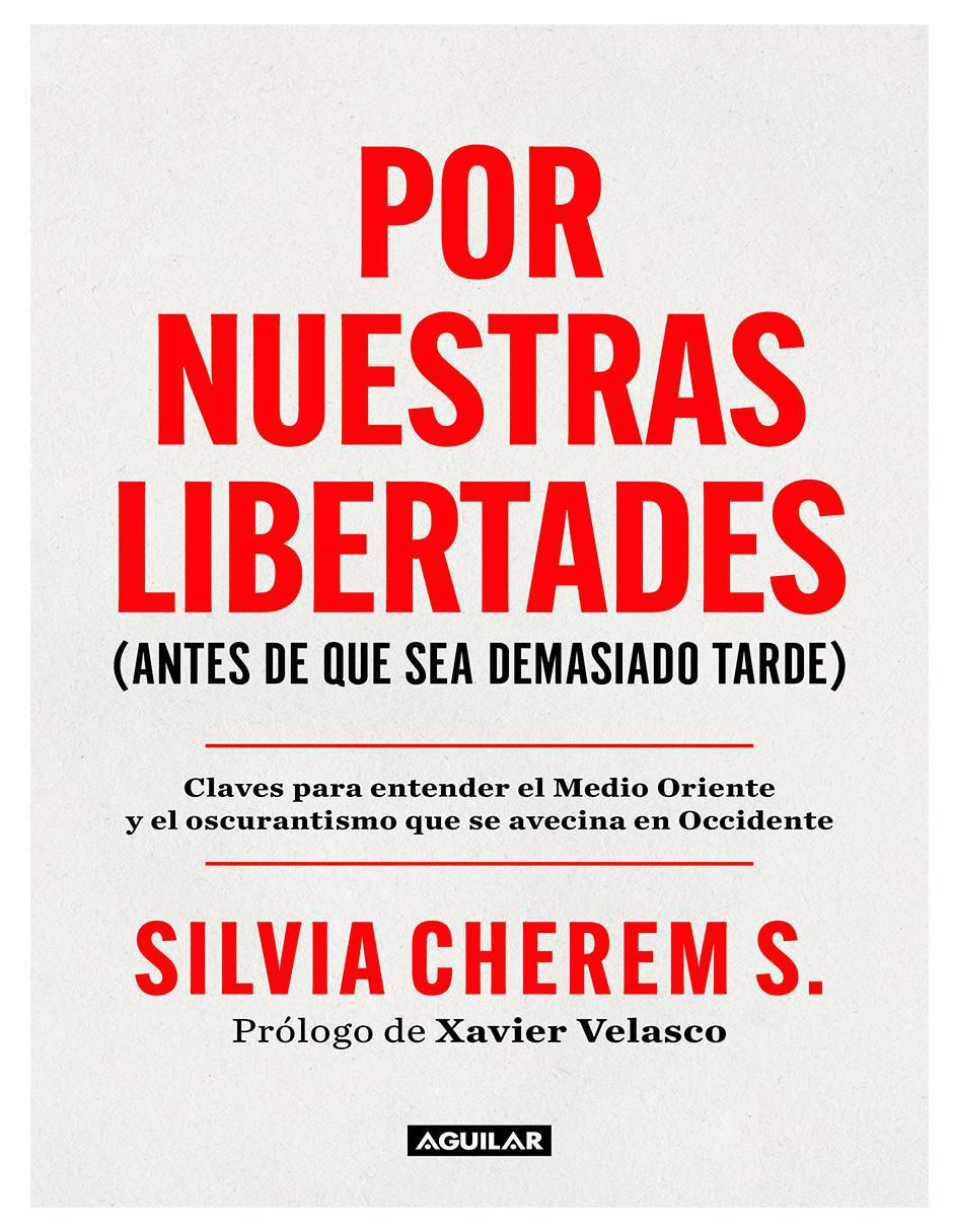 Libro Por nuestras libertades (antes de que sea demasiado tarde) de Silvia Cherem