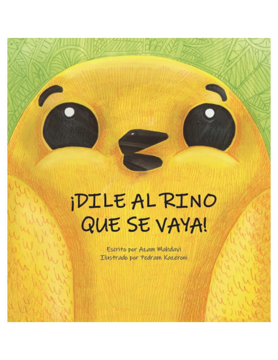 Libro ¡Dile al Rino que se vaya! de Azam Mahdavi/Pedram Kazerooni