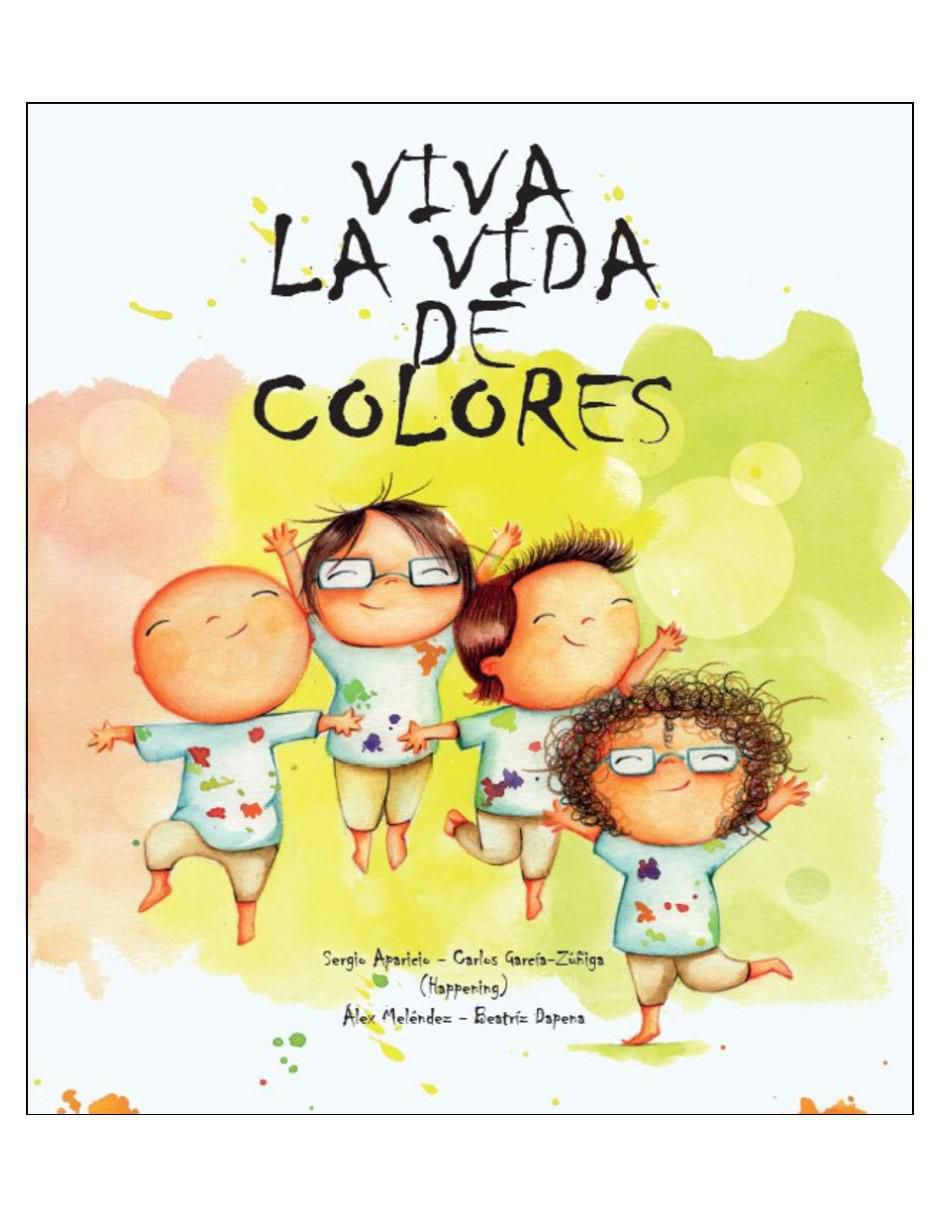Libro Viva la vida de colores de Carlos García-Zúñiga/Sergio Aparicio Libro Viva la vida de colores de Carlos García-Zúñiga/Sergio Aparicio
