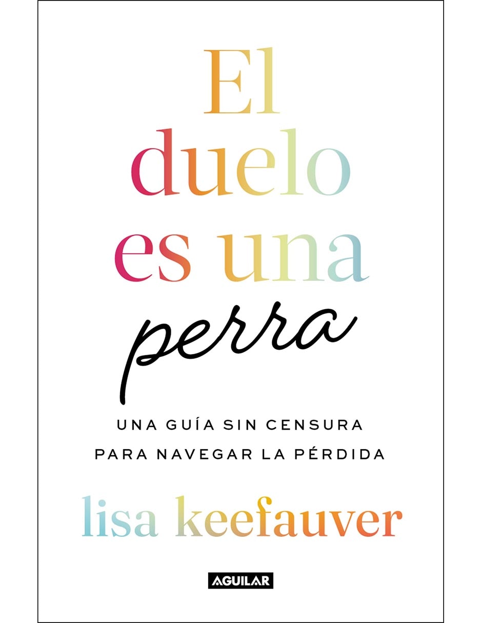 Libro El Duelo es Una Perra de Lisa Keefauver