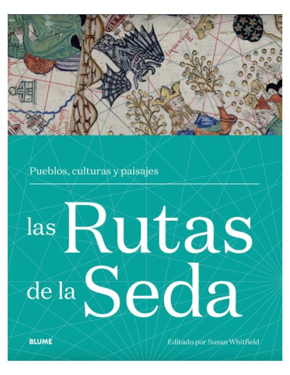 Libro Las Rutas de la Seda: Pueblos, Culturas y Paisajes de Susan Whitfield Libro Las Rutas de la Seda: Pueblos, Culturas y Paisajes de Susan Whitfield
