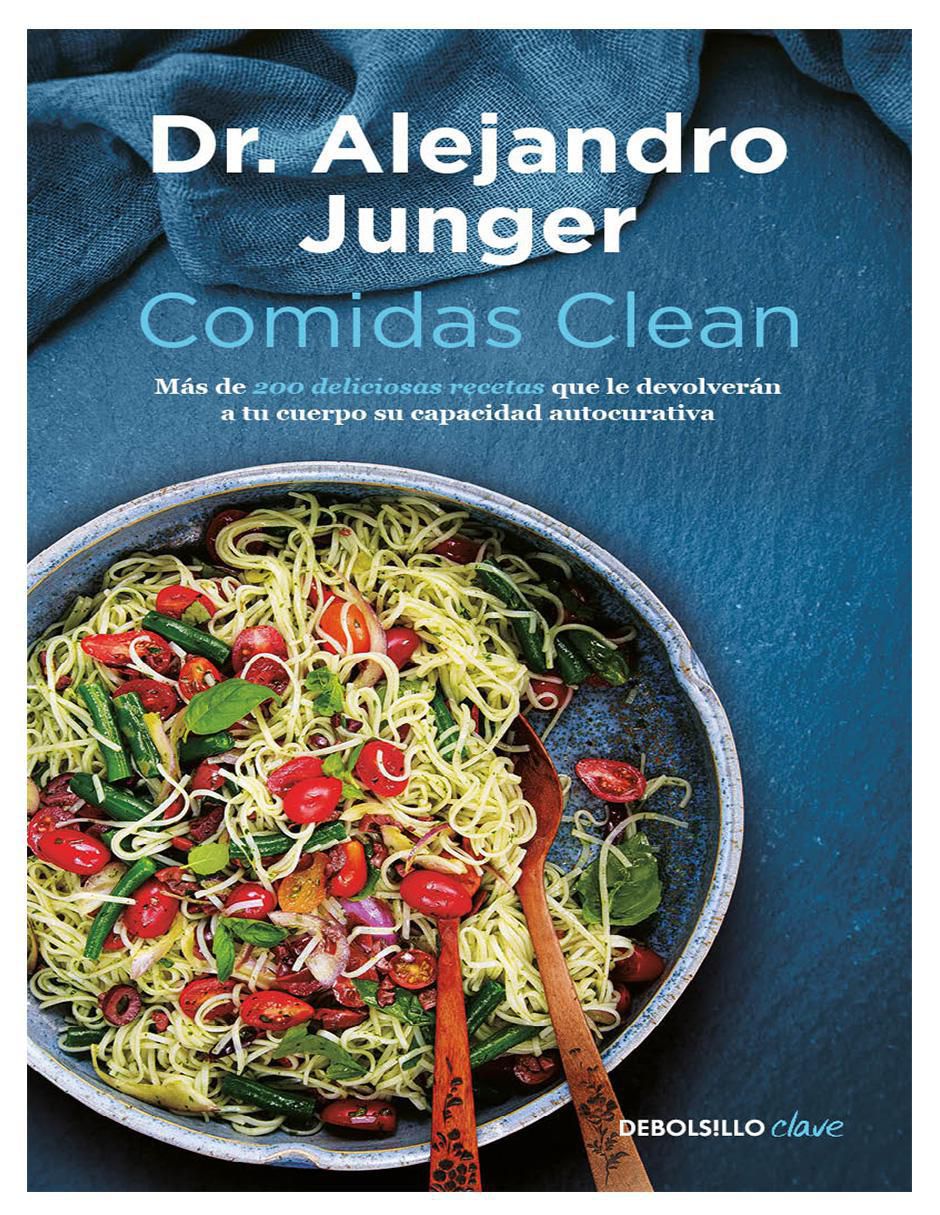 Libro Comidas Clean de Dr. Alejandro Junger 1