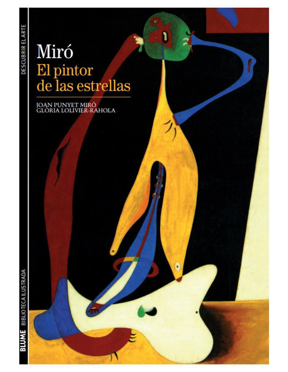 Libro Miró. El pintor de las estrellas de Joan Punyet Miró/Gloria Lolivier-Rahola Libro Miró. El pintor de las estrellas de Joan Punyet Miró/Gloria Lolivier-Rahola