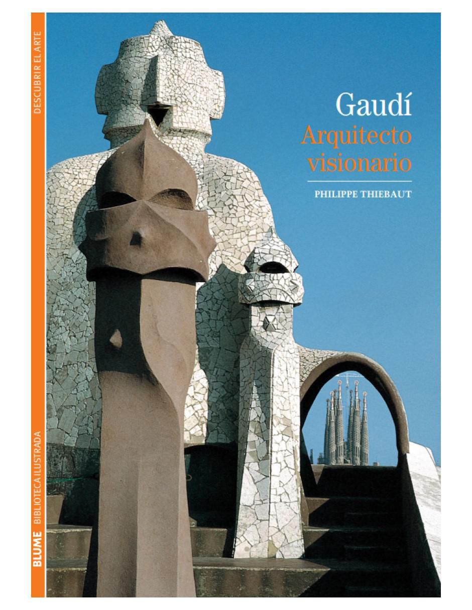Libro Gaudí. Arquitecto visionario de Philippe Thiebaut 1