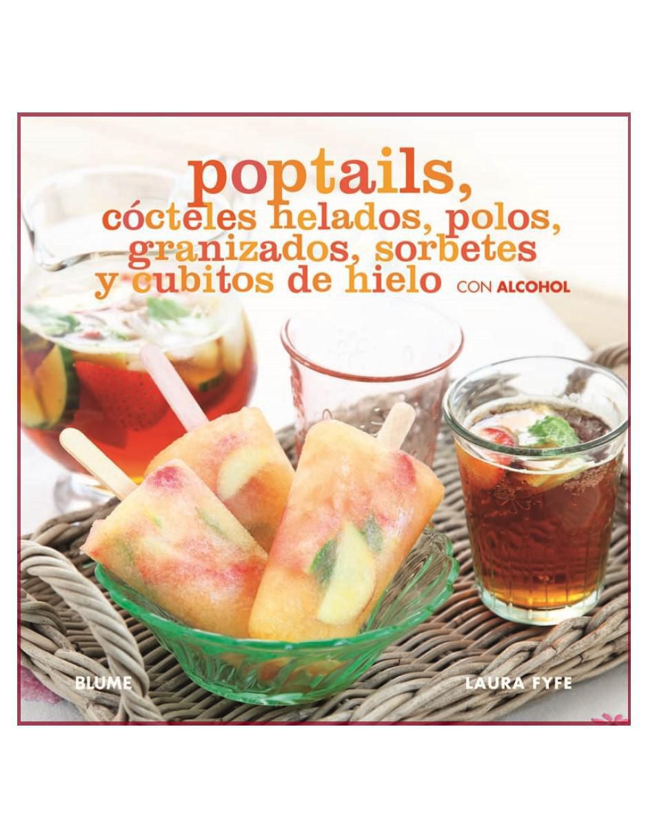 Libro Poptails. Cocteles Helados, Polos Granizados... de Laura Fyfe 2