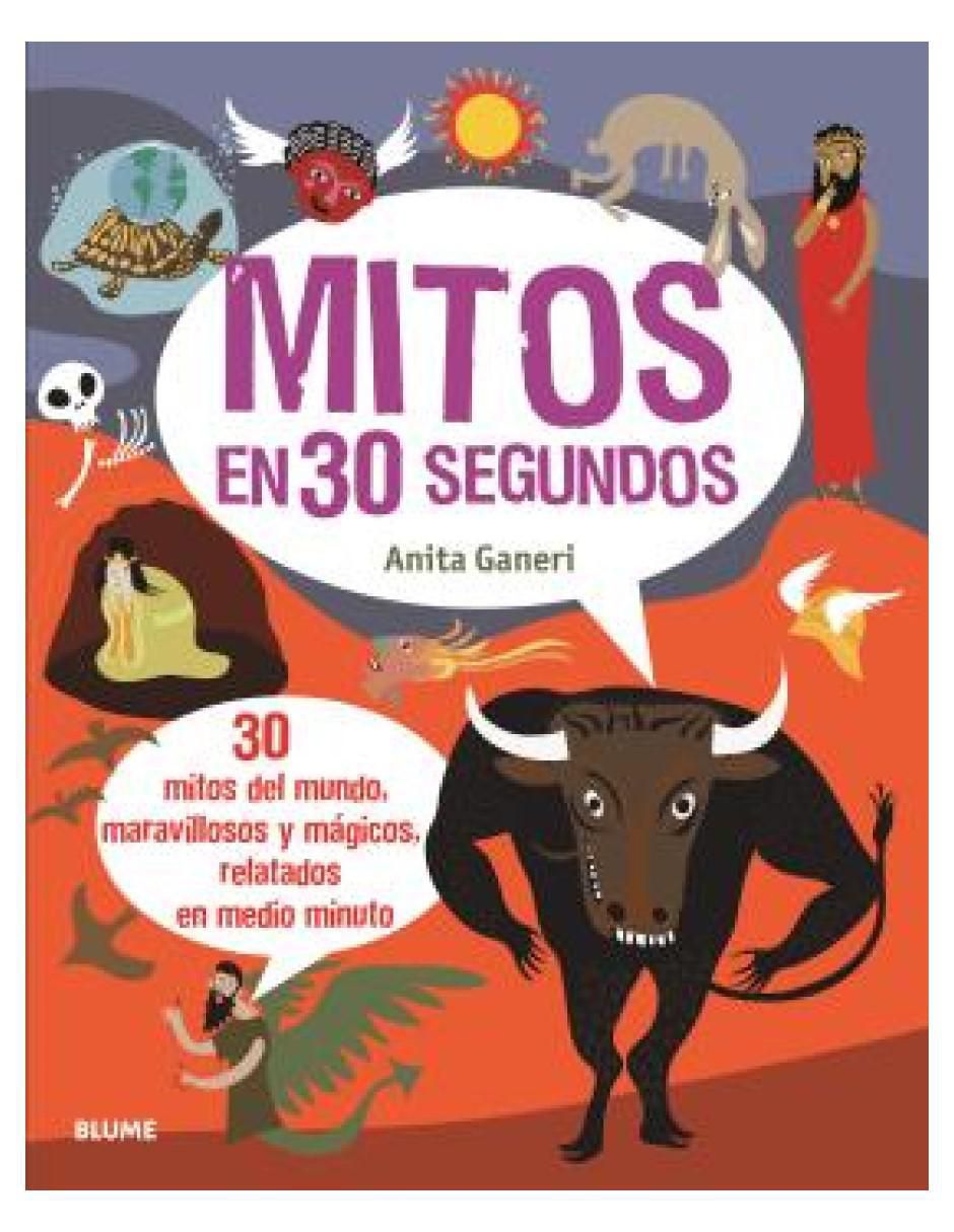 Libro 30 Segundos. Mitos en 30 Segundos de Anita Ganeri 2