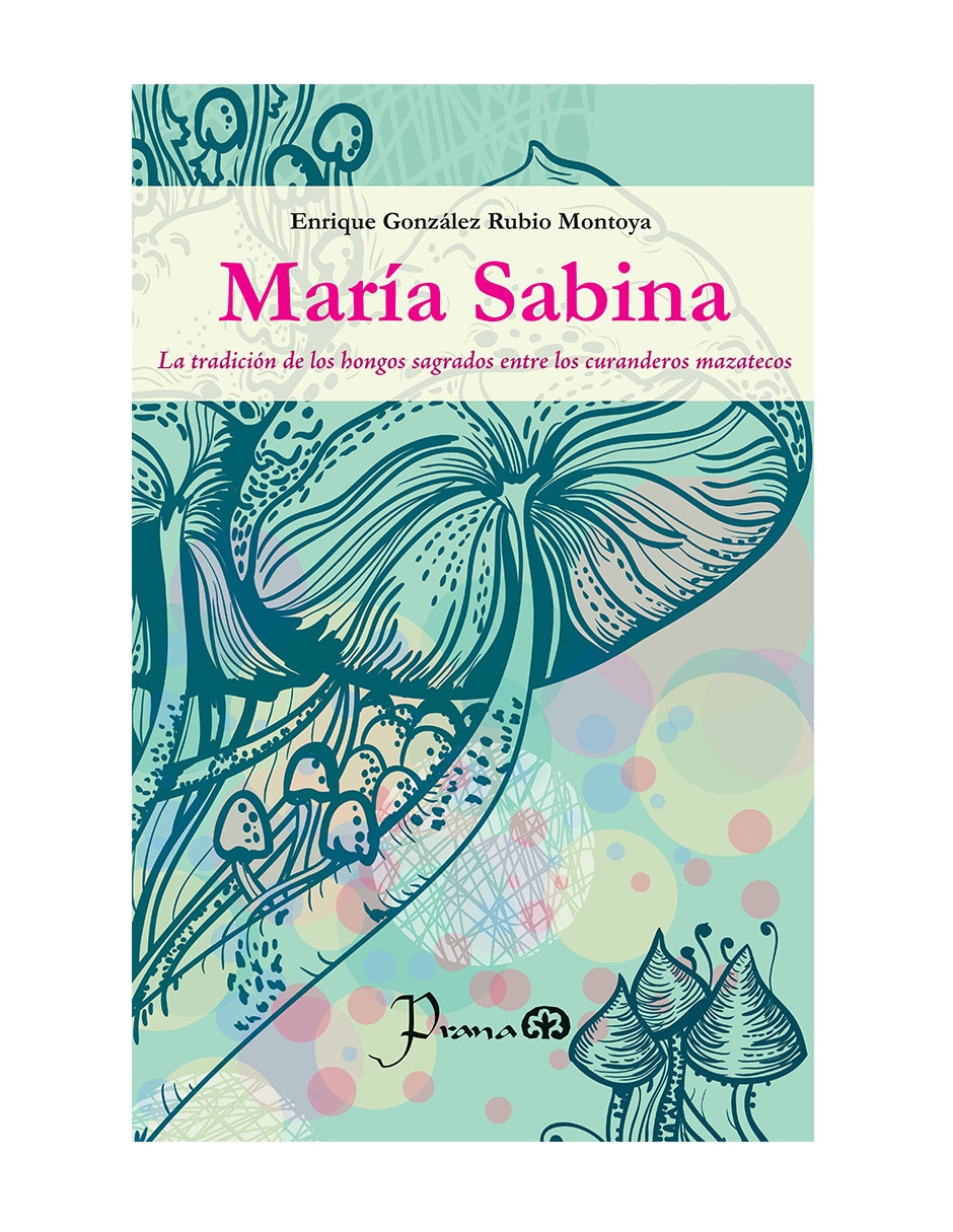 Libro María Sabina de Enrique González Rubio Montoya 1