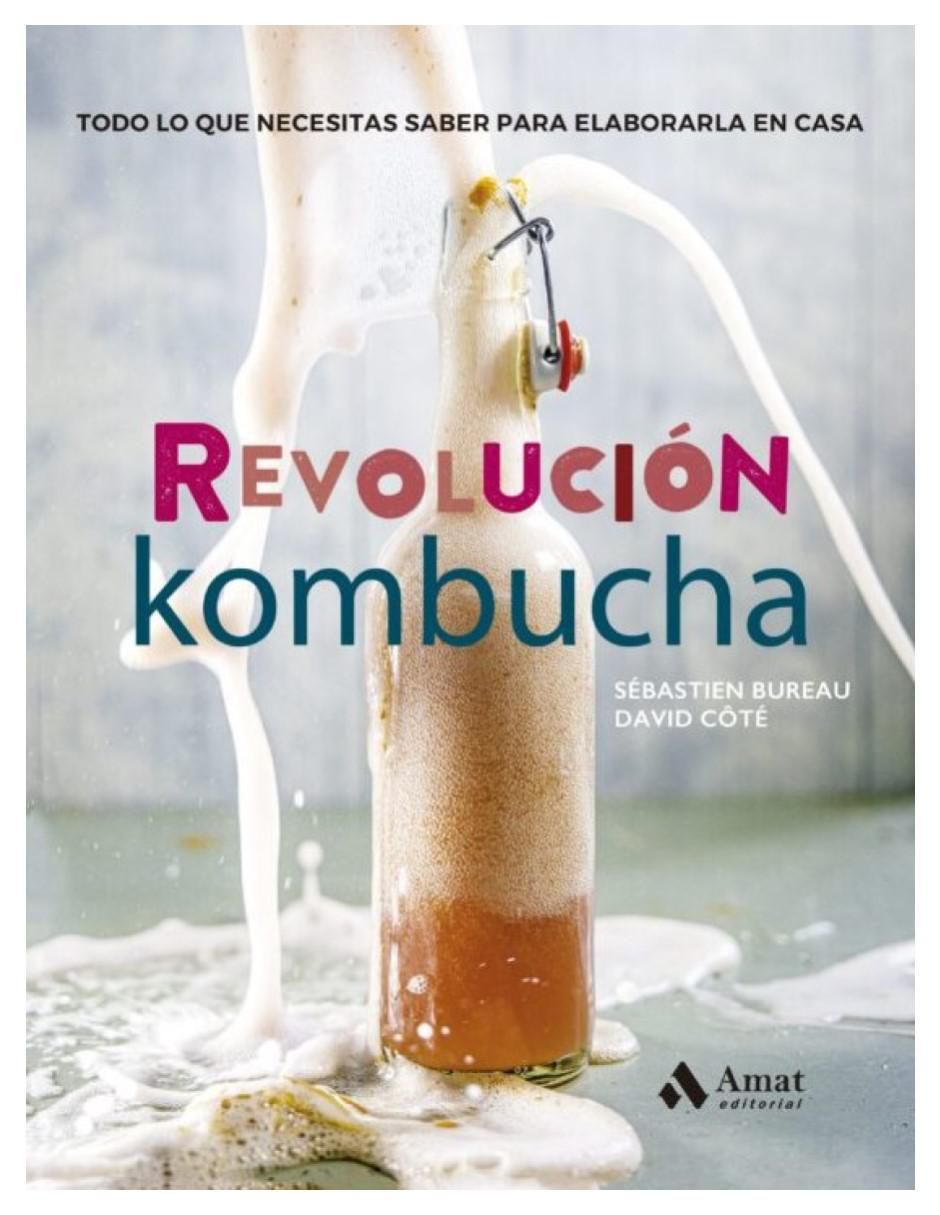 Libro Revolución Kombucha de David Côté / Sébastien Bureau Libro Revolución Kombucha de David Côté / Sébastien Bureau